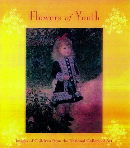 Beispielbild fr Flowers Of Youth: Images of Children from the National Gallery zum Verkauf von Reuseabook