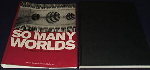 So Many Worlds: A Photographic Record of Our Time (9780821223246) by Schwartz, Daniel