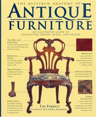 9780821223253: The Bulfinch Anatomy of Antique Furniture: An Illustrated Guide to Identifying Period, Detail, and Design