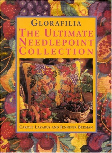 Imagen de archivo de Glorafilia: The Ultimate Needlepoint Collection a la venta por Wonder Book