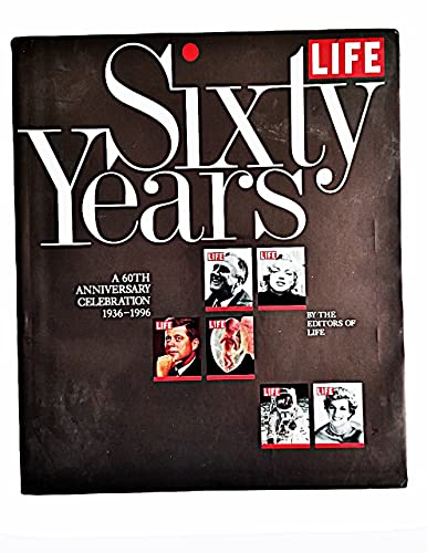 Beispielbild fr Life Sixty Years: A 60th Anniversary Celebration 1936-1996 zum Verkauf von Booketeria Inc.