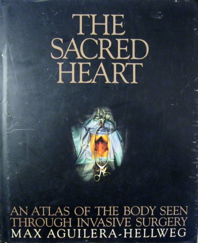 9780821223772: The Sacred Heart: An Atlas of the Body Seen Through Invasive Surgery