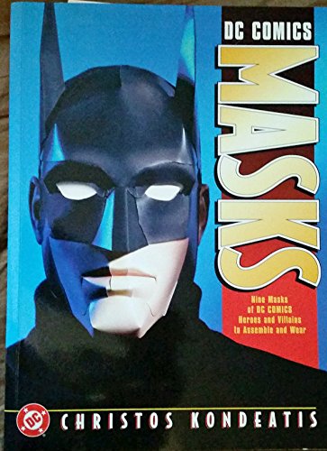 DC Comics Masks: Nine Masks of DC Comics Heroes and Villains to Assemble and Wear (9780821224342) by DC Comics, Inc.; Kondeatis, Christos