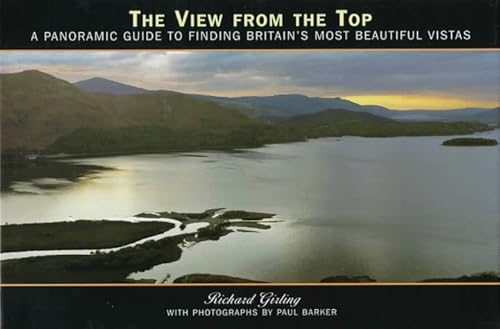 Stock image for The View from the Top: A Panoramic Guide to Finding Britain's Most Beautiful Vistas for sale by ThriftBooks-Atlanta