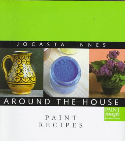 Beispielbild fr Paint Recipes: Jocasta Innes Around the House zum Verkauf von Abacus Bookshop