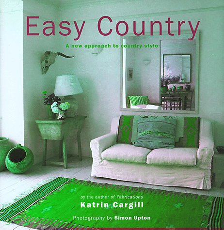 Beispielbild fr Easy Country: A New Approach to Country Style zum Verkauf von Your Online Bookstore