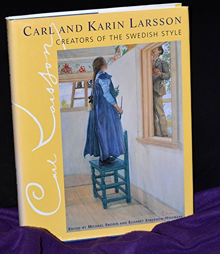 Stock image for Carl and Karin Larsson: Creators of the Swedish Style for sale by Seattle Goodwill