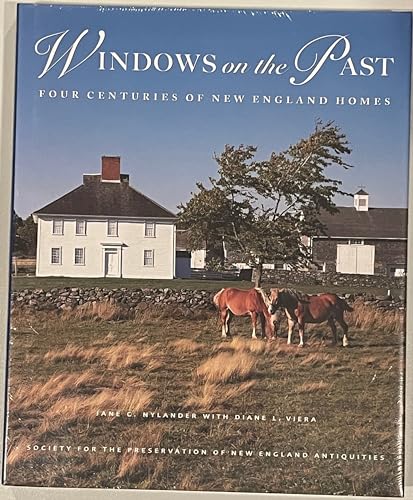 Imagen de archivo de Windows on the Past : Four Centuries of New England Homes a la venta por Better World Books