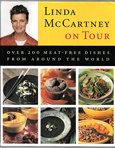 Imagen de archivo de Linda McCartney on Tour: Over 200 Meat-Free Dishes from Around the World a la venta por BookHolders