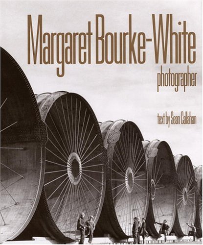 Margaret Bourke-White, Photographer: Photographer