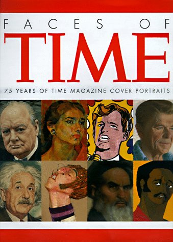 Imagen de archivo de Faces of Time: 75 Years of Time Magazine Cover Portraits a la venta por Your Online Bookstore