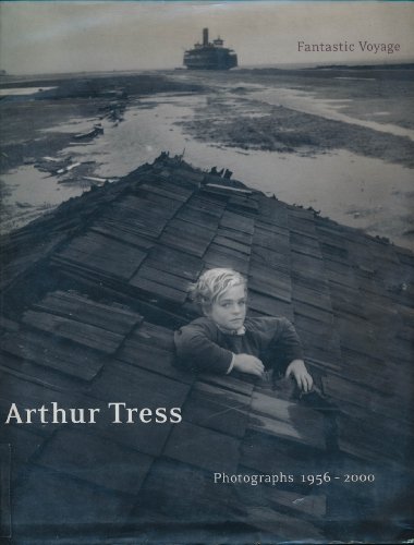 Stock image for Arthur Tress: Fantastic Voyage - Photographs 1955-2000 for sale by Reader's Corner, Inc.