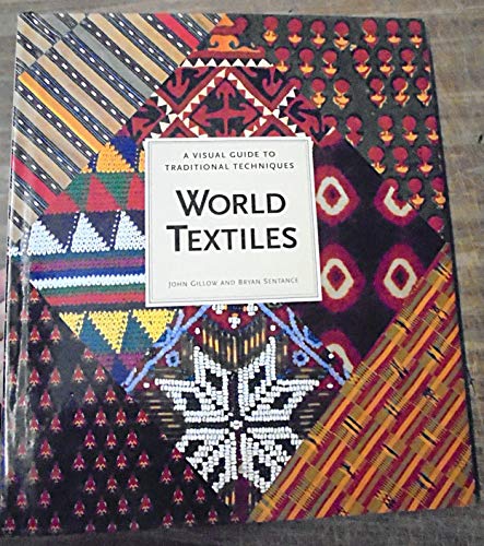 Stock image for World Textiles: A Visual Guide to Traditional Techniques for sale by GoldenDragon