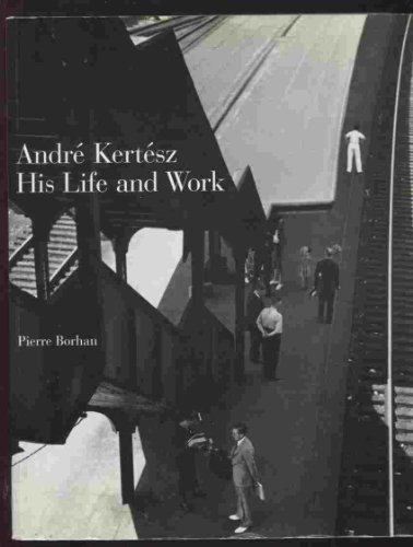 Imagen de archivo de Andre Kertesz : His Life and Work a la venta por Better World Books: West