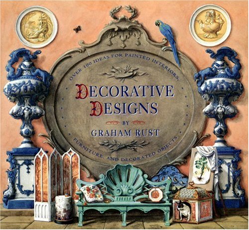 Beispielbild fr Decorative Designs: Over 100 Ideas for Painted Interiors, Furniture, and Decorated Objects zum Verkauf von Books of the Smoky Mountains