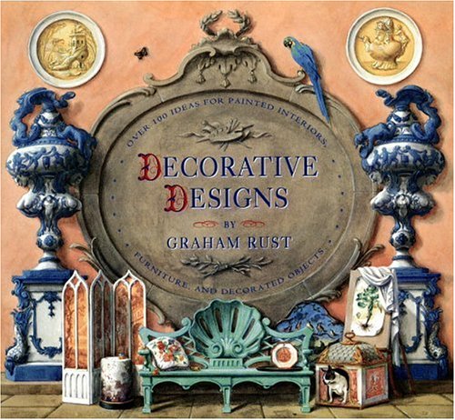 Stock image for Decorative Designs: Over 100 Ideas for Painted Interiors, Furniture, and Decorated Objects for sale by Half Price Books Inc.