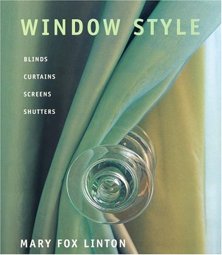 Beispielbild fr Window Style: Blinds, Curtains, Screens, and Shutters zum Verkauf von More Than Words
