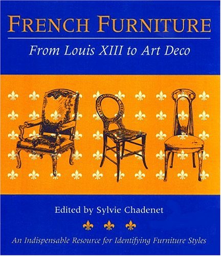 Stock image for French Furniture : From Louis XIII to Art Deco for sale by Ergodebooks