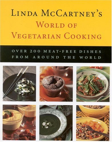 Imagen de archivo de Linda McCartney's World of Vegetarian Cooking: Over 200 Meat-free Dishes from Around the World a la venta por Once Upon A Time Books