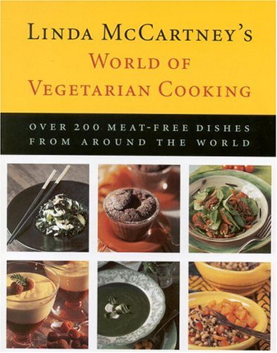 Stock image for Linda McCartney's World of Vegetarian Cooking: Over 200 Meat-free Dishes from Around the World for sale by Once Upon A Time Books