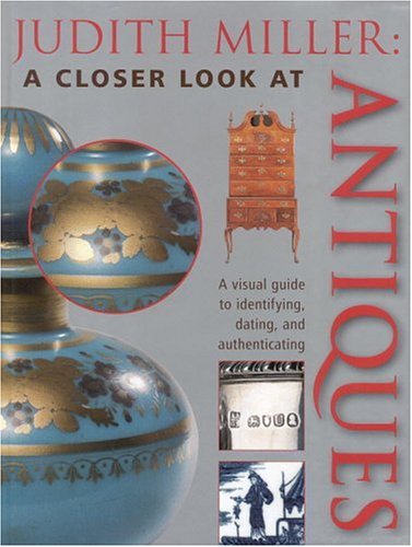 Imagen de archivo de Judith Miller : A Closer Look at Antiques a la venta por Better World Books: West