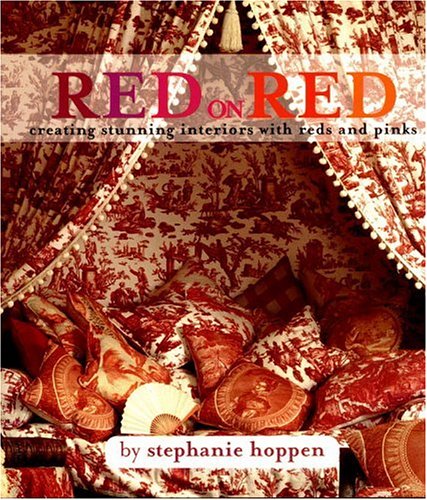 Beispielbild fr Red on Red: Creating Stunning Interiors Using Reds and Pinks zum Verkauf von Half Price Books Inc.