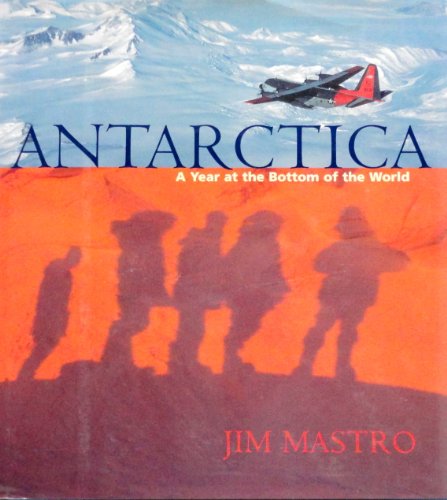 Stock image for Antarctica : A Year at the Bottom of the World for sale by Better World Books: West