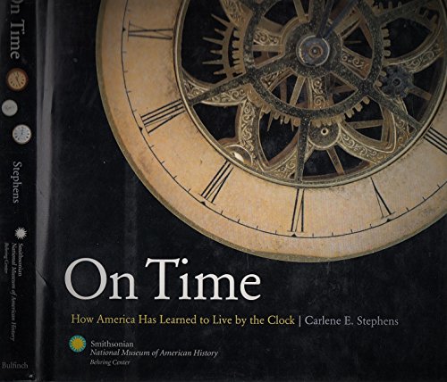 Beispielbild fr On Time: How America Has Learned to Live by the Clock zum Verkauf von P.C. Schmidt, Bookseller