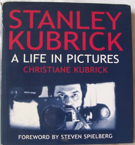 Beispielbild fr Stanley Kubrick : A Life in Pictures. Photographs selected and with a commentary by Christiane Kubrick.Foreword by Steven Spielberg. zum Verkauf von Antiquariat KAMAS