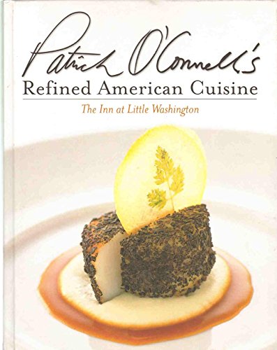 Imagen de archivo de Patrick O'Connell's Refined American Cuisine: The Inn at Little Washington a la venta por ThriftBooks-Atlanta