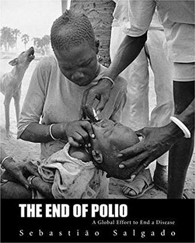 9780821228500: Sebastio Salgado. The End of Polio. A Global Effort to End a Disease.