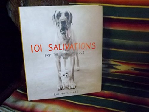 Beispielbild fr 101 Salivations: For the Love of Dogs zum Verkauf von Gulf Coast Books