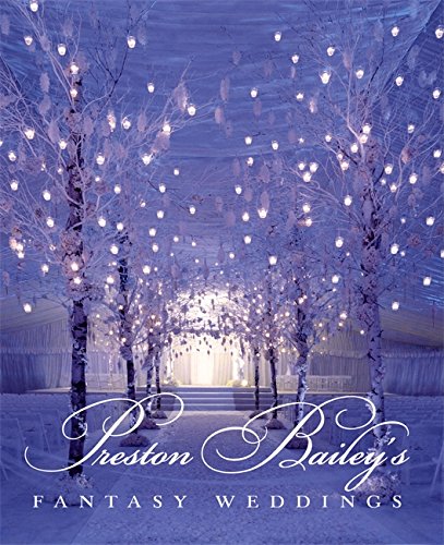 9780821228692: Preston Bailey's Fantasy Weddings
