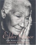 Imagen de archivo de Elder Grace: The Nobility of Aging a la venta por ThriftBooks-Atlanta