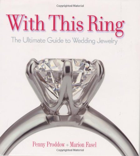 Imagen de archivo de With This Ring: The Ultimate Guide to Wedding Jewelry a la venta por Books of the Smoky Mountains