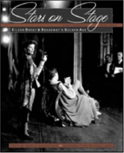 Imagen de archivo de Stars on Stage: Eileen Darby and Broadway's Golden Age: Photographs 1940-1964 a la venta por BookHolders