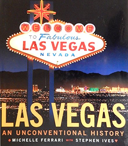 Las Vegas: An Unconventional History (9780821257142) by Ferrari, Michelle; Ives, Stephen