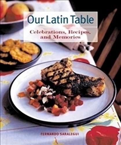 Stock image for Our Latin Table: Celebrations, Recipes, and Memories for sale by Gulf Coast Books