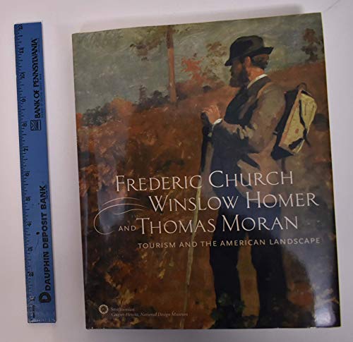 9780821257869: Frederic Church, Winslow Homer, and Thomas Moran: Tourism and the American Landscape