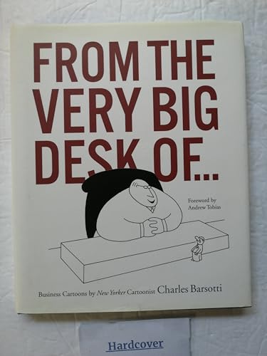 Beispielbild fr FROM THE VERY BIG DESK OF.: Business Cartoons by New Yorker Cartoonist Charles Barsotti zum Verkauf von SecondSale