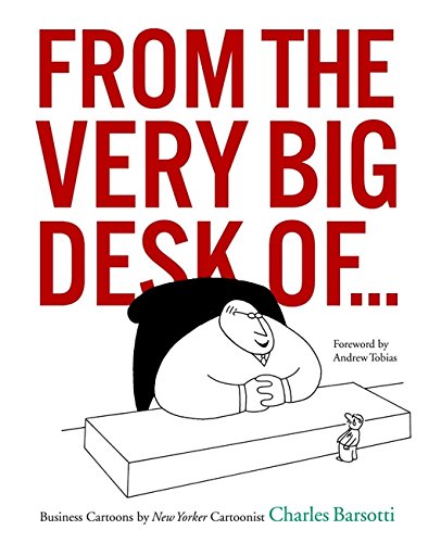 9780821257937: From The Very Big Desk Of...: Business Cartoons by New Yorker Cartoonist Charles Barsotti
