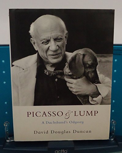 Picasso & Lump: A Dachshund's Odyssey - David Douglas Duncan