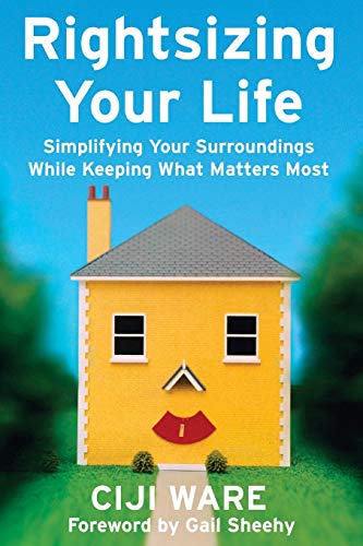 Beispielbild fr Rightsizing Your Life: Simplifying Your Surroundings While Keeping What Matters Most zum Verkauf von Polly's Books