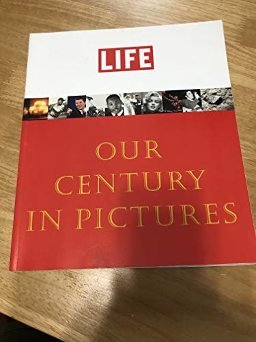 Stock image for Life, Our Century in Pictures for sale by Better World Books