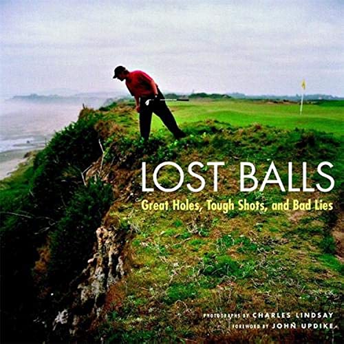 Imagen de archivo de Lost Balls: Great Holes, Tough Shots, and Bad Lies a la venta por SecondSale