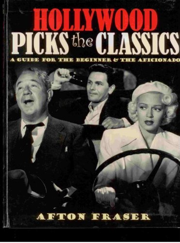 Beispielbild fr Hollywood Picks the Classics: A Guide for the Beginner and the Aficionado zum Verkauf von Orion Tech