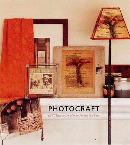 Stock image for Photocraft: Cool Things to Do with the Pictures You Love for sale by SecondSale