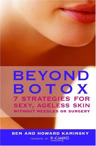 Beispielbild fr Beyond Botox : 7 Strategies for Sexy, Ageless Skin Without Needles or Surgery zum Verkauf von Better World Books