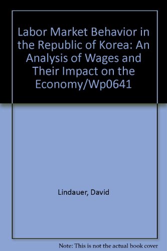 Beispielbild fr Labor Market Behavior in the Republic of Korea: An Analysis of Wages and Their Impact on the Economy/Wp0641 zum Verkauf von Mispah books