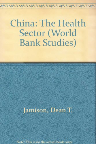 China: The Health Sector (World Bank Country Study) (9780821303849) by Jamison, Dean T.; Evans, John R.; King, Timothy